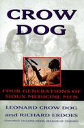 Crow Dog Four Generations of Sioux Medicine Men cover