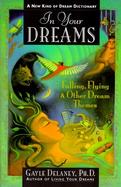In Your Dreams Falling, Flying, and Other Dream Themes  A New Kind of Dream Dictionary cover
