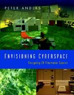 Envisioning Cyberspace: Designing 3D Electronic Spaces cover
