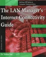 The LAN Manager's Internet Connectivity Guide cover