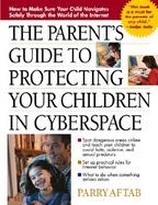 The Parent's Guide to Protecting Your Children in Cyberspace cover