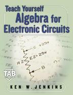 Teach Yourself Algebra for Electric Circuits cover