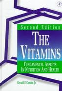The Vitamins Fundamental Aspects in Nutrition and Health cover