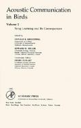 Acoustic Communication in Birds Song Learning and Its Consequences (volume2) cover