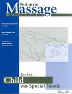 Pediatric Massage: For the Child with Special Needs cover