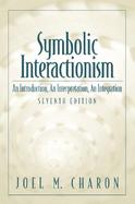 Symbolic Interactionism: An Introduction, An Interpretation, An Integration cover