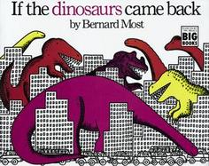 If the Dinosaurs Came Back cover