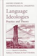 Language Ideologies Practice and Theory cover