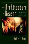 The Architecture of Reason The Structure and Substance of Rationality cover