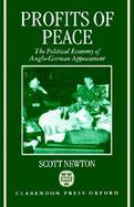 Profits of Peace The Political Economy of Anglo-German Appeasement cover