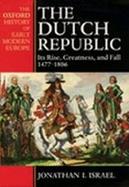 The Dutch Republic It's Rise, Greatness, and Fall 1477-1806 cover