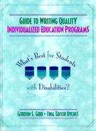 Guide to Writing Quality Individualized Education Programs What's Best for Students With Disabilities? cover