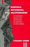 Radicals, Reformers, and Reactionaries: The Prisoner's Dilemma and the Collapse of Democracy in Latin America cover