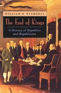 The End of Kings A History of Republics and Republicans cover