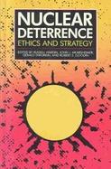 Nuclear Deterrence: Ethics and Strategy cover