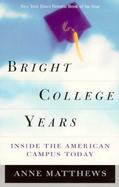 Bright College Years Inside the American College Today cover