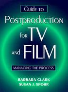 Postproduction Guide to Television & Film: Manageing the Process cover