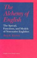 Alchemy of English The Spread, Functions, and Models of Non-Native Englishes cover