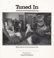 Tuned in Television in American Life cover