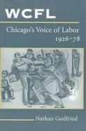 Wcfl Chicago's Voice of Labor, 1926-78 cover