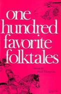 One Hundred Favorite Folktales. cover