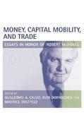 Money, Capital Mobility, and Trade Essays in Honor of Robert A. Mundell cover