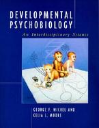 Developmental Psychobiology An Interdisciplinary Science cover