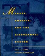 Memory, Amnesia, and the Hippocampal System cover