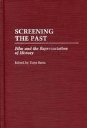 Screening the Past Film and the Representation of History cover