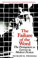 Failure of the Word The Protagonist As Lawyer in Modern Fiction cover