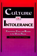 Culture of Intolerance Chauvinism, Class, and Racism in the United States cover