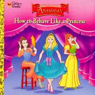 How to Behave Like a Princess cover