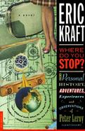 Where Do You Stop? The Personal History, Adventures, Experiences & Observations of Peter Leroy cover