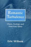 Romantic Turbulence: Chaos, Ecology, and American Space cover