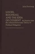 Locke, Rousseau, and the Idea of Consent: An Inquiry Into the Liberal-Democratic Theory of Political Obligation cover