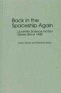 Back in the Spaceship Again Juvenile Science Fiction Series Since 1945 cover