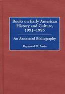Books on Early American History and Culture, 1991-1995 An Annotated Bibliography cover