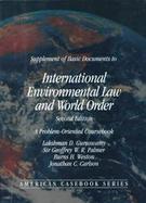 Supplement of Basic Documents to International Environmental Law A nd World Order A Problem Oriented Coursebook cover