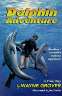 Dolphin Adventure A True Story cover