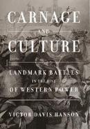 Carnage and Culture: Landmark Battles in the Rise of Western Power cover