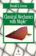 Classical Mechanics With Maple cover