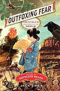 Outfoxing Fear Folktales from Around the World cover