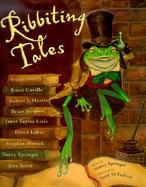 Ribbiting Tales: Orginal Stories about Frogs cover