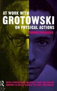 At Work With Grotowski on Physical Actions cover