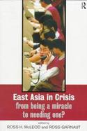 East Asia in Crisis From Being a Miracle to Needing One? cover