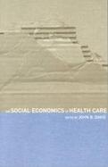 The Social Economics of Health Care cover