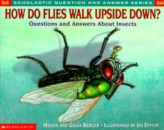 How Do Flies Walk Upside Down? Question and Answers About Insects cover