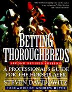 Betting Thoroughbreds A Professional's Guide for the Horseplayer cover