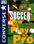 Converse All Star Soccer How to Play Like a Pro cover