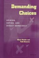 Demanding Choices Opinion, Voting, and Direct Democracy cover